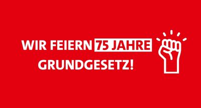 Wir feiern 75 Jahre Grundgesetz!